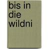 Bis in Die Wildni door Friedrich Armand Strubberg
