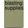 Blasting Supplies by Rand Mcnally A. Company