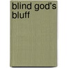 Blind God's Bluff door Richard Lee Byers