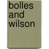 Bolles And Wilson door Peter Wilson