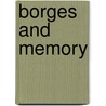 Borges and Memory door Rodrigo Quian Quiroga