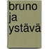 Bruno ja ystävä