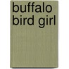 Buffalo Bird Girl door Stephen D. Nelson