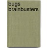 Bugs Brainbusters by Two-Can
