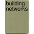 Building Networks