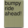 Bumpy Ride Ahead! by Wanda E. Brunstetter
