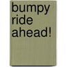 Bumpy Ride Ahead! door Wanda E. Brunstetter