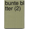 Bunte Bl Tter (2) door August Wilhelm Ambros