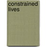 Constrained Lives door Jitka Sinecka