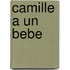 Camille a Un Bebe