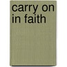 Carry on in Faith door Thomas Leiker