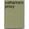 Catharine's Proxy door Myra Louisa Sawyer Hamlin