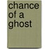 Chance of a Ghost