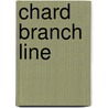 Chard Branch Line door Frederic P. Miller