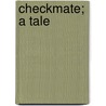 Checkmate; A Tale door Matthew Stradling