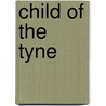 Child of the Tyne by James Kirkup
