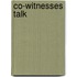 Co-witnesses Talk