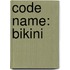 Code Name: Bikini