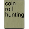 Coin Roll Hunting door David J. Conway