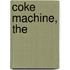 Coke Machine, The