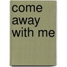 Come Away With Me by John Oliver