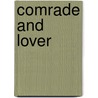 Comrade and Lover by Rosa Luxemburg