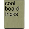 Cool Board Tricks door Ellen Labrecque
