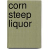 Corn Steep Liquor door Zafar Ullah