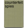 Counterfeit Spies door Nigel West