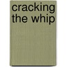 Cracking the Whip door Christopher Gill