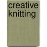 Creative Knitting door Mary Walker Phillips