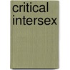 Critical Intersex door Marjorie Holmes