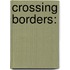 Crossing Borders: