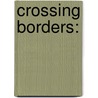 Crossing Borders: door Mouhamedoul A. Niang