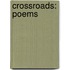 Crossroads: Poems