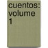 Cuentos: Volume 1