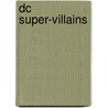 Dc Super-villains by Scott Sonnenborn