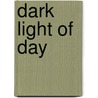 Dark Light of Day door Jill Archer