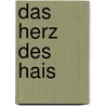 Das Herz des Hais door Peter H. Gogolin