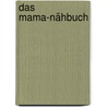 Das Mama-Nähbuch door Meg McElwee