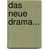 Das Neue Drama...