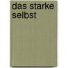 Das Starke Selbst door Falk R. Ler