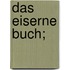 Das eiserne buch;