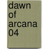 Dawn of Arcana 04 door Rei Toma
