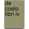 De Coelo Libri Iv by Carl von Reifitz