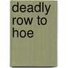 Deadly Row to Hoe by Cricket McRae