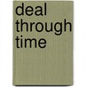 Deal Through Time door Robert Turcan
