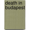 Death In Budapest by James L. Ross