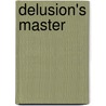 Delusion's Master by Tannith Lee