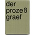 Der Prozeß Graef